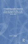 Cover: Containing Latin America - Routledge
