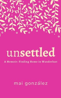 Abbildung von: Unsettled - Mai Gonzalez