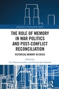 Cover: The Role of Memory in War Politics and Post-Conflict Reconciliation - Routledge