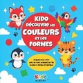 Cover: Kido decouvre les Couleurs et les Formes - Kido Academy