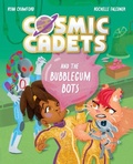 Cover: Cosmic Cadets and the Bubblegum Bots - Oxford Children's