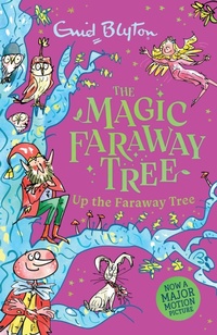Enlarge image Cover: The Magic Faraway Tree: Up the Faraway Tree Book 4 - Hodder Children's Books