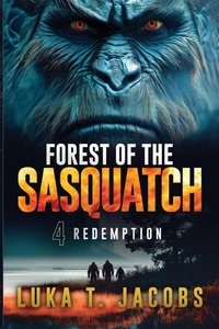 Enlarge image Cover: Forest of the Sasquatch IV - Luka T. Jacobs