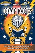 Cover: Crap Facts - Teen Edition - Harbor & Ink Press