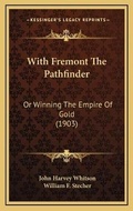 Cover: With Fremont The Pathfinder - Kessinger Publishing