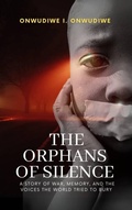 Cover: The Orphans of Silence (The Historical War Fiction Series, #1) - Arksilver Press