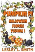 Cover: Pumpkin Pi Halloween Stories Volume 1 - Lesley L. Smith