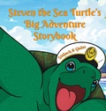 Cover: Steven the Sea Turtle's Big Adventure Storybook - Page Turner Books, Inc.