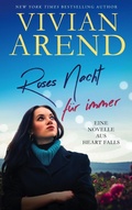 Cover: Roses Nacht f&uuml;r immer (Heart Falls Vignetten & Novellen, #3) - Arend Publishing Inc