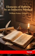 Cover: Elements of Hebrew by an Inductive Method - Hansebooks