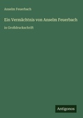 Cover: Ein Vermaechtnis von Anselm Feuerbach - Antigonos Verlag