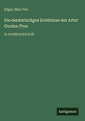 Cover: Die denkwuerdigen Erlebnisse des Artur Gordon Pym - Antigonos Verlag