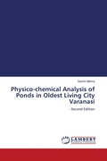 Cover: Physico-chemical Analysis of Ponds in Oldest Living City Varanasi - LAP Lambert Academic Publishing