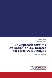 Enlarge image Cover: An Approach towards Evaluation of EEG Dataset for Sleep Data Analysis - LAP Lambert Academic Publishing