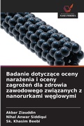 Cover: Badanie dotyczace oceny narazenia i oceny zagrozen dla zdrowia zawodowego zwiazanych z nanorurkami weglowymi - Wydawnictwo Nasza Wiedza
