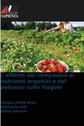 Cover: L'effetto del complesso di nutrienti organici e del potassio sulle fragole - Edizioni Sapienza