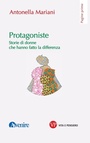 Cover: Protagoniste. Storie di donne che hanno fatto la differenza - Pagine prime;Vita e Pensiero