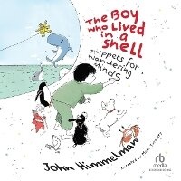 Enlarge image Cover: The Boy Who Lived in a Shell - Recorded Books