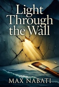 Cover: Light Through The Wall (Larger Mosaic, #4) - Max Nabati