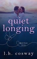 Cover: Quiet Longing (Quiet Love, #2) - L.H. Cosway