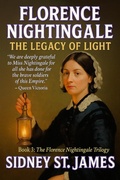 Cover: Florence Nightingale - The Legacy of Light (Florence Nightingale Series, #3) - Beebop Publishing Group
