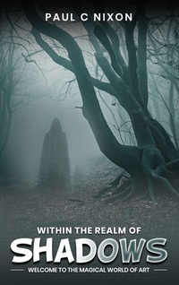 Enlarge image Cover: Within the Realm of Shadows - Paul Christopher Nixon