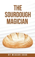 Cover: The Sourdough Magician - Twenty One Questions Publishing