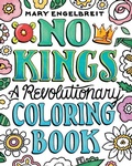 Cover: No Kings: A Revolutionary Coloring Book - Andrews McMeel Publishing