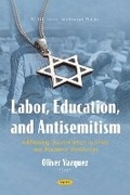 Cover: Labor, Education, and Antisemitism: Addressing Discrimination in Union and Academic Workforces - Nova Medicine and Health