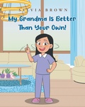 Cover: My Grandma Is Better than Your Own! - Page Publishing, Inc.