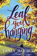 Cover: Leaf You Hanging - Laney Hatcher
