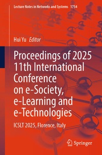 Enlarge image Cover: Proceedings of 2025 11th International Conference on e-Society, e-Learning and e-Technologies - Springer
