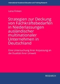 Cover: Strategien zur Deckung von Fachkr&auml;ftebedarfen in Niederlassungen ausl&auml;ndischer multinationaler Unternehmen in Deutschland - tredition