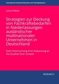 Cover: Strategien zur Deckung von Fachkr&auml;ftebedarfen in Niederlassungen ausl&auml;ndischer multinationaler Unternehmen in Deutschland - tredition