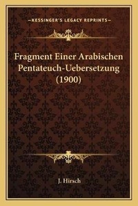 Enlarge image Cover: Fragment Einer Arabischen Pentateuch-Uebersetzung (1900) - Kessinger Publishing