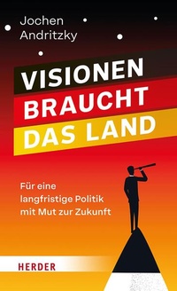 Bild vergrößern Bild: Visionen braucht das Land - Verlag Herder