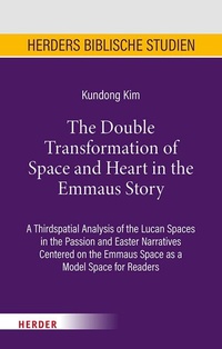 Abbildung von: The Double Transformation of Space and Heart in the Emmaus Story - Verlag Herder