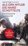 Cover: Als Opa Hitler die Hand schüttelte - Theiss in Herder