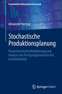 Enlarge image Cover: Stochastische Produktionsplanung - Springer Gabler