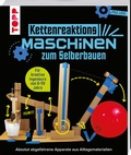 Cover: Kettenreaktions-Maschinen zum Selberbauen - frechverlag GmbH