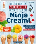 Cover: Die 150 besten zuckerfreien Rezepte f&uuml;r die Ninja Creami - frechverlag GmbH