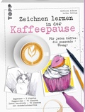 Bild: Zeichnen lernen in der Kaffeepause - frechverlag GmbH