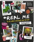 Cover: #Real me - Sei du selbst und bleib, wie du bist! - Das Teenie-Eintragebuch - frechverlag GmbH