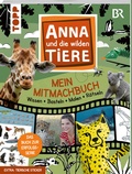 Cover: Anna und die wilden Tiere - Mein Mitmachbuch - Wissen - Basteln - Malen - R&auml;tseln - frechverlag GmbH