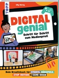 Cover: Digital Genial! - Schritt f&uuml;r Schritt zum Medienprofi - frechverlag GmbH