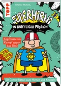 Cover: SuperHirni in kniffliger Mission. Kopfn&uuml;sse im Kampf gegen das B&ouml;se - frechverlag GmbH