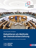 Cover: Debattieren als Methode der Demokratieerziehung - Wochenschau Verlag