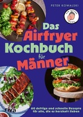 Cover: Das Airfryer-Kochbuch f&uuml;r M&auml;nner - Riva