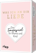 Cover: Was ich an dir liebe - Das Fragespiel f&uuml;r Mama und Kind - Riva