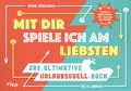 Cover: Mit dir spiele ich am liebsten - Das ultimative Urlaubsduell-Buch - Riva